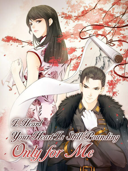 I Heard Your Heart Is Still Pounding Only For Me Web Novel Flying Lines